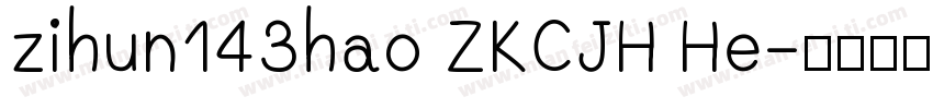 zihun143hao ZKCJH He字体转换